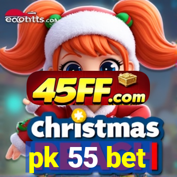 pk 55 bet